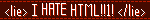 'I hate HTML!!1!' (sic) wrapped in 'lie' tags on red background. the word 'hate' is wiggling around.