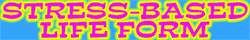 'stress based life form' in pink and green text on blue background