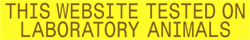 'this website tested on laboratory animals' on yellow background