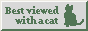'best viewed with a cat' button with green cat on gray background