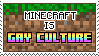 'minecraft is gay culture' stamp with dirt block background